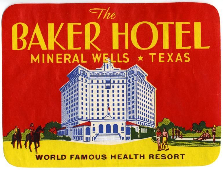 Baker Hotel ~MINERAL WELLS / TEXAS~ Old Luggage Label  